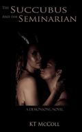 The Succubus and the Seminarian (Demonsong, #2) by K.T. McColl