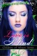 Love is Blind (Children of Khaos #1.5) by Stephannie Beman