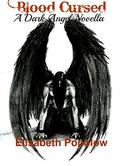 Blood Cursed: A Dark Angel Novella by Elisabeth Popolow