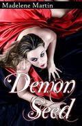 Demon Seed by Madelene Martin