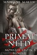 Primal Need - Monster Erotica Bundle by Madelene Martin