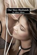 Our Sissy Husbands by Aimee Allison