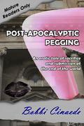 Post-Apocalyptic Pegging by Bobbi Cinaede