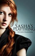 Sasha's Plaything by Esther Harshom