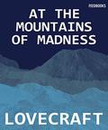 At the Mountains of Madness (illustrated): [kindle] by Howard Phillips Lovecraft