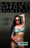 Carnival Games (Lesbian Ghost Hunters #2) by Merlyn Sloane