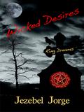 Wicked Desires by Jezebel Jorge
