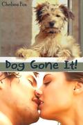 Dog Gone It by Chelsea Fox