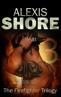 Heat (The Firefighter Trilogy #3) by Alexis Shore