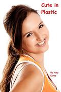Cute in Plastic (Pigtail Penalties #3) by Amy Estes