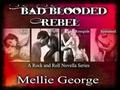 Bad Blooded Rebel: A Rock & Roll Novella Series by Mellie George