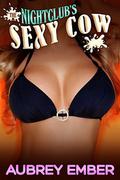 The Nightclub's Sexy Cow (The International Human Cows #1) by Aubrey Ember