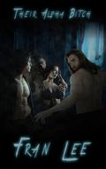 Their Alpha Bitch by Fran Lee