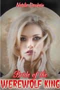 Bride of the Werewolf King by Natalie Deschain
