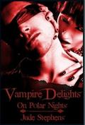 Vampire Delights on Polar Nights by Jude Stephens