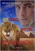 The Secret, the Shifter, and the Sex-Slave Shanghai by Melanie Thompson
