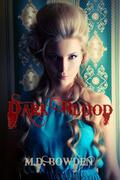 Dark Blood (The Two Vampires #2) by M.D. Bowden