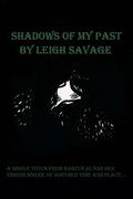 Shadows of my Past by Leigh Savage