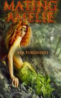 Mating Amelie by Aya Fukunishi
