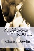 The Redemption of a Rogue by Chasity Bowlin