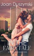In The Fairytale (In The Moments #3) by Joan Duszynski