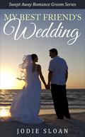 My Best Friend's Wedding (Swept Away #1) by Jodie Sloan