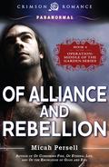 Of Alliance and Rebellion (Operation: Middle of the Garden #4) by Micah Persell