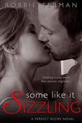 Some Like It Sizzling (A Perfect Recipe #3) by Robbie Terman