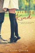 The Catching Kind by Bria Quinlan