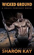 On Wicked Ground (Solsti Prophecy #4) by Sharon Kay