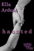 Haunted (The Phoenix #4) by Ella Ardent