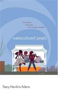 Watercolored Pearls (Spirit and Soul #3) by Stacy Hawkins Adams