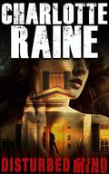 Disturbed Mind (Grace Ellery #2) by Charlotte Raine