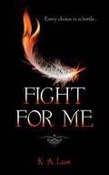 Fight For Me (The Tate Chronicles #2) by K.A. Last