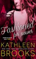 Fashioned for Power by Kathleen Brooks