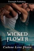 Wicked Flower (Sin Pointe #5) by Carlene Love Flores