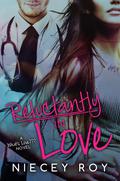 Reluctantly in Love (What's Love??? #3) by Niecey Roy