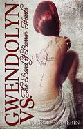 Gwendolyn vs. the Band of Barren Hearts (Monster #1) by Mary E. Palmerin