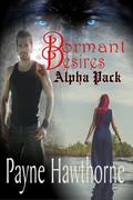 Dormant Desires Alpha Pack by Payne Hawthorne