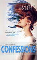 No More Confessions (Confessions #3) by Louise Rozett