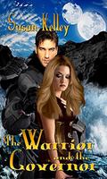 Warrior and the Governor, The by Susan Kelley