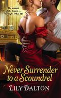 Never Surrender to a Scoundrel (One Scandalous Season #3) by Lily Dalton