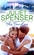 This Time Love (Bliss Harbor #2) by Juliet Spenser