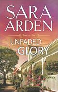 Unfaded Glory (Home to Glory #2) by Sara Arden