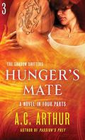 Hunger's Mate Part 3 (Hunger's Mate Serial #3) by A. C. Arthur