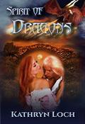 Spirit of Dragons (The Dragon Wars #1) by Kathryn Loch