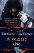 A Wizard Rises (The Golden Key Legacy #3) by A.J. Nuest