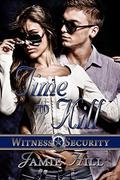Time To Kill (Witness Security #2) by Jamie Hill