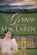 Gift of Grace (Tennessee Dreams #3) by Sharlene MacLaren