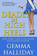 Deadly in High Heels: High Heels Mysteries #9 by Gemma Halliday